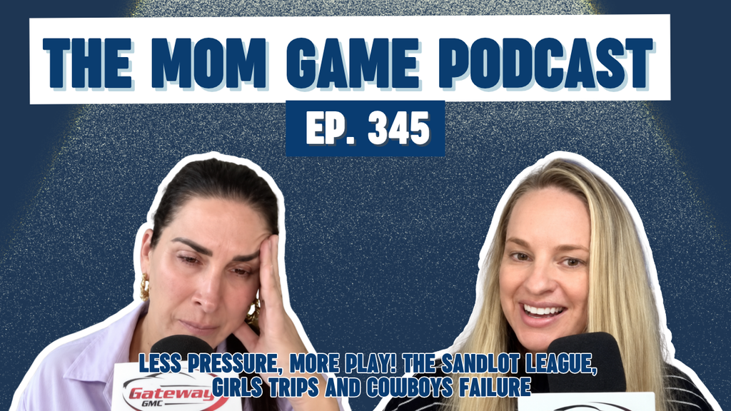 The mom game podcast episode 345. Less pressure, more play! The sandlot league, girls trips and cowboys failure